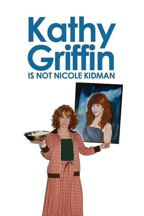 Kathy Griffin: Is Not Nicole Kidman